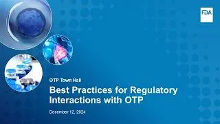 Thumbnail: OTP Town Hall: Best Practices for Regulatory Interactions with OTP