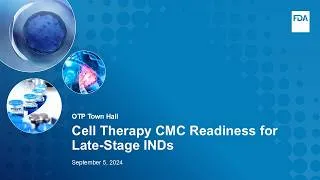 Thumbnail: OTP Town Hall: Cell Therapy CMC Readiness for Late-Stage INDs