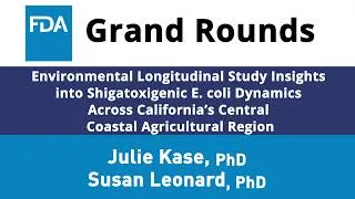 Thumbnail: FDA Grand Rounds: Shigatoxigenic E. coli in Central Coast CA Agriculture
