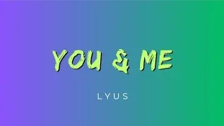 Thumbnail: You & Me - LYUS  By US_FR_LYRICS