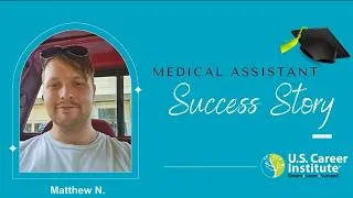 Thumbnail: Success Story: Medical Assistant Graduate, Matthew N