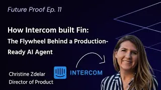 Thumbnail: How Intercom built Fin:The Flywheel Behind a Production-Ready AI Agent | Future Proof Ep. 11