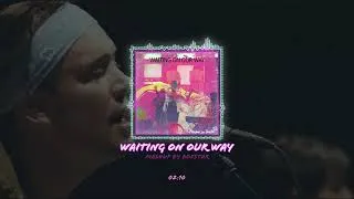 Thumbnail: Waiting On Our Way [ I Will Wait x On Our Way x Pompeii x The Nights x Hammer of Justice ]