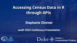 Thumbnail: Accessing Census Data in R through APIs - Stephanie Zimmer