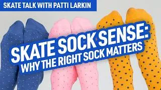 Thumbnail: Skate Sock Sense: Why the Right Sock Matters | Skate Talk with Patti Larkin