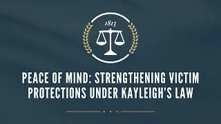 Thumbnail: TRAILER Peace of Mind: Strengthening Victim Protections Under Kayleigh’s Law