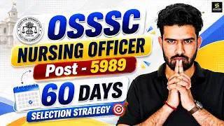 Thumbnail: OSSSC Nursing Officer 2026 | 60 Days Study Plan | 5989 Posts Selection Strategy | Roshan sir