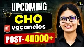 Thumbnail: Upcoming CHO Vacancies 2026 | 40,000+ Posts | Complete Vacancy Calendar & Latest Update | Aasha Maam