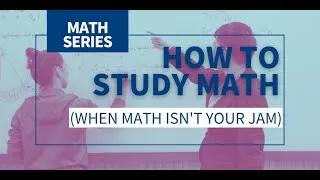 Thumbnail: How to Study Math (When Math Isn't Your Jam)