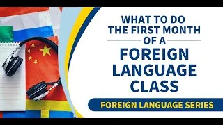 Thumbnail: What To Do the First Month of a Foreign Language Class