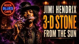 Thumbnail: Jimi Hendrix Style Blues Rock Experience | 3-D Stone From The Sun