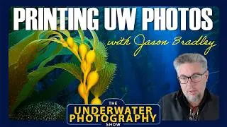 Thumbnail: Printing Your Underwater Photos With Jason Bradley