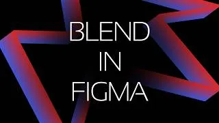 Thumbnail: Blend in Figma | Figma Design Tips