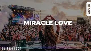 Thumbnail: DJ Project - Miracle Love (Remix 2026) | Energetic Mid-Bass EDM Version