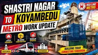 Thumbnail: 😱 Chennai Metro Red Line Work Speed Increased? | Shastri Nagar to Koyambedu Latest Update