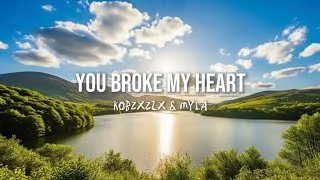 Thumbnail: kobzx2x & Myla - You Broke My Heart (Lyrics edited by VAK)