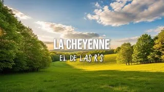 Thumbnail: El De Las R’s - La Cheyenne (Lyrics edited by VAK)