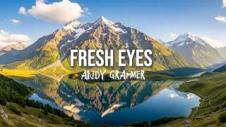 Thumbnail: Andy Grammer - Fresh Eyes (Lyrics edited by VAK)