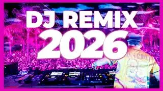 Thumbnail: DJ REMIX SONG 2026 - Mashups & Remixes of Popular Songs 2026 | DJ Remix Club Music Disco Dance 2025