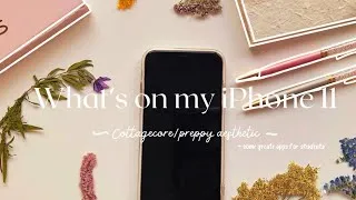 Thumbnail: WHAT'S ON MY IPHONE 11 / cottagecore, preppy aesthetic + some great apps for students