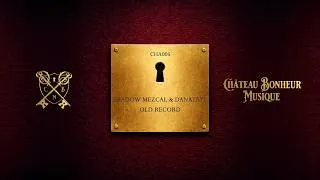 Thumbnail: Shadow Mezcal & Danatryl - Old Record on Château Bonheur Musique