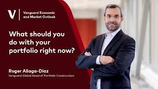 Thumbnail: What Should You Do With Your Portfolio Right Now? | Vanguard