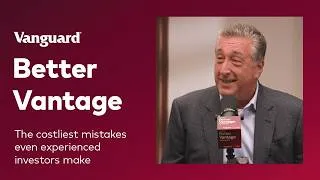 Thumbnail: Better Vantage by Vanguard | The costliest mistakes even experienced investors make