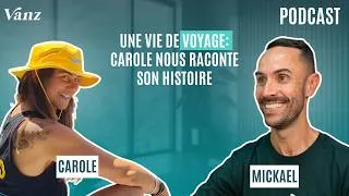 Thumbnail: UNE VIE DE VOYAGE: Carole nous raconte son histoire
