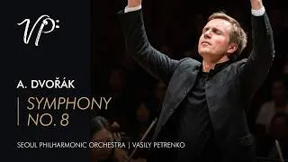 Thumbnail: Antonín Dvořák – Symphony No. 8. Vasily Petrenko & Seoul Philharmonic Orchestra