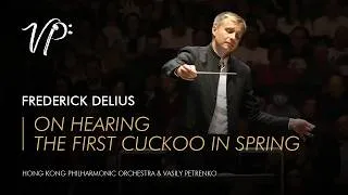 Thumbnail: Frederick Delius - On Hearing the First Cuckoo in Spring. Vasily Petrenko & HKPhil