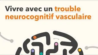 Thumbnail: Vivre avec un trouble neurocognitif vasculaire