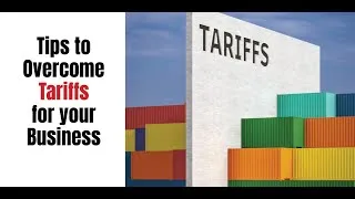 Thumbnail: Tips to Overcome Tariffs for Your Business