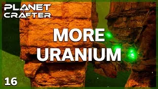 Thumbnail: Planet Crafter: Uranium Cave Number TWO | EP15