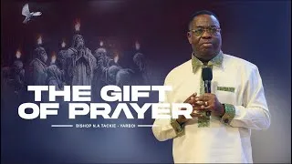 Thumbnail: THE GIFT OF PRAYER BY BISHOP TACKIE YARBOI