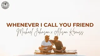 Thumbnail: Michael Johnson & Alison Krauss - Whenever I Call You Friend (HD Lyrics Video)