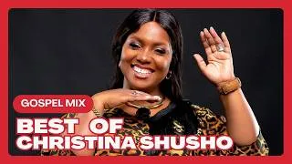 Thumbnail: BEST OF CHRISTINA SHUSHO MIX 2026 🔥 Swahili Gospel Worship Mix | VDJ CRAVING