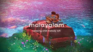 Thumbnail: malayalam lofi ~ nonstop melody songs | relaxing songs for chill | sleep | slowed & reverb songs