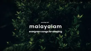 Thumbnail: malayalam evergreen songs lofi for sleeping ~ cover songs slowed bedtime old songs lofi 