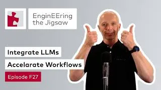 Thumbnail: Integrating LLMs: Accelerate Your Engineering Workflow | #EnginEEringTheJigsaw | F27
