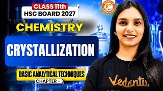 Thumbnail: Crystallization Class 11th | Basic Analytical Techniques HSC Board 2027 | By Vanshika Mam