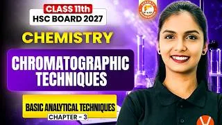 Thumbnail: Chromatographic Technique Class 11th | Basic Analytical Techniques HSC Board 2027 | By Vanshika Mam