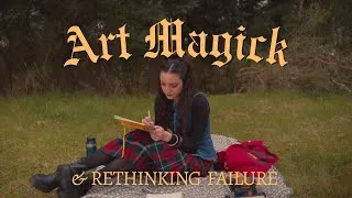 Thumbnail: Art Magick & Rethinking Failure