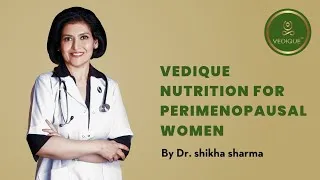 Thumbnail: Vedique Nutrition for Perimenopausal Women | Vedique Nutrition Protocol