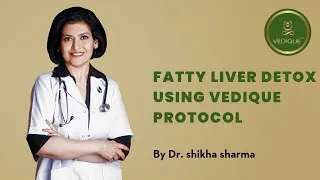 Thumbnail: Fatty Liver-Detox using Vedique Protocol | Vedique Nutrition Protocol