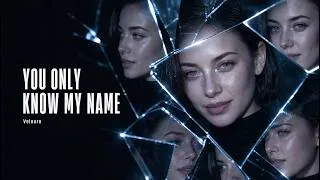 Thumbnail: You Only Know My Name - Veloura #veloura