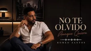 Thumbnail: No Te Olvido 🥀 | Intenté Seguir Sin Ti, Pero Mi Corazón No Puede | Romeo Santos Style