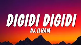 Thumbnail: DIGIDI DIGIDI - DJ.ILHAM (lyrics)
