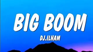 Thumbnail: DJ.ILHAM - Big Boom (Lyrics) | Viral Song "Big Boom in the Room I Go Kaboom