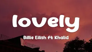Thumbnail: Billie Eilish - lovely (Lyrics) ft. Khalid