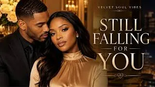 Thumbnail: Can't Stop Falling For You | Smooth R&B | Velvet Soul Vibes